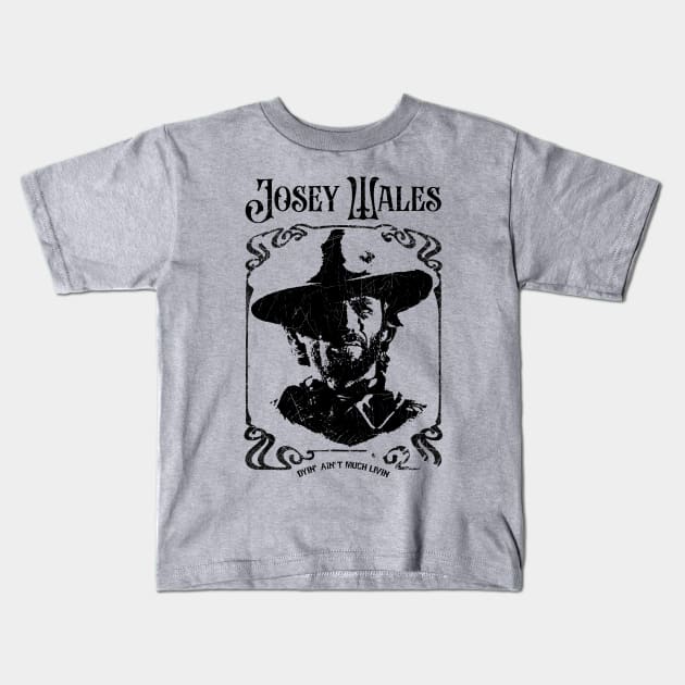 Josey Wales - Dyin' Ain't Much Livin Outlaw Retro Style Kids T-Shirt by artistcill